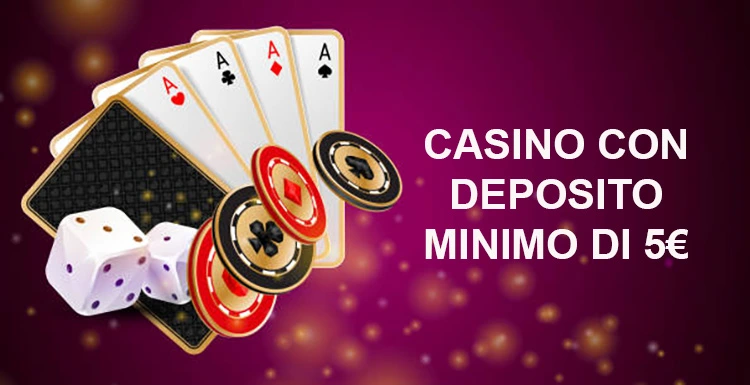 Casino con Deposito di 5 Euro Giocare senza Rischi